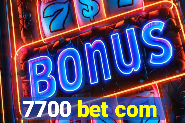 7700 bet com
